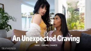 Transfixed – Yhivi, Chanel Chance – An Unexpected Craving