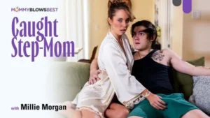 MommyBlowsBest – Millie Morgan – Caught Step-Mom