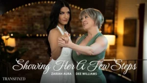 Transfixed – Dee Williams, Zariah Aura – Showing Her A Few Steps